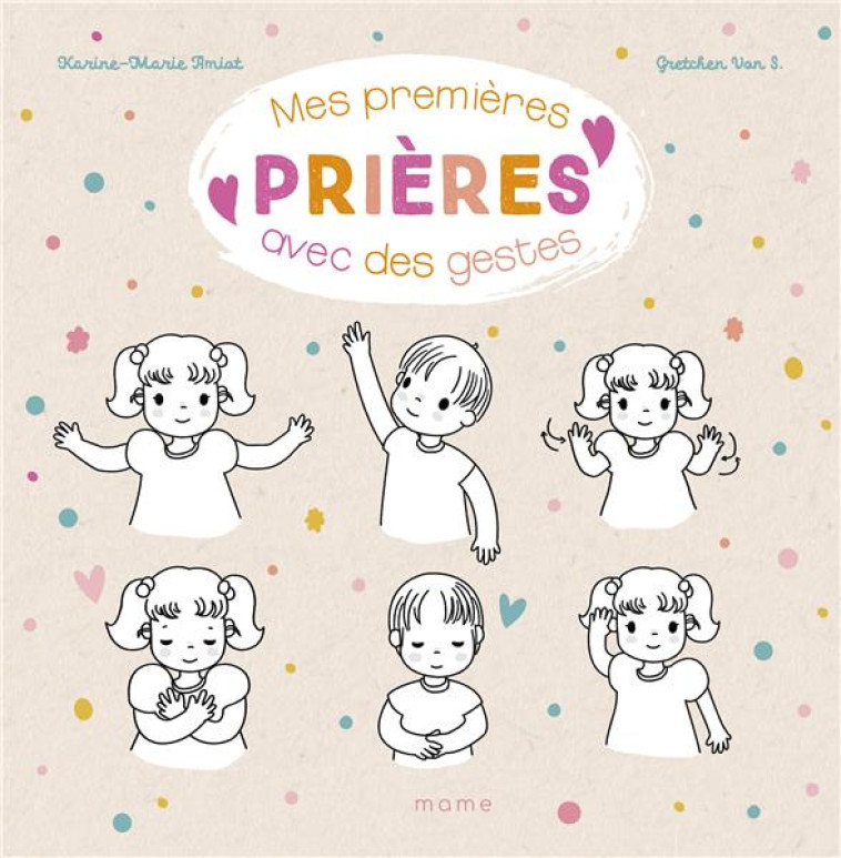 MES PREMIERES PRIERES AVEC DES GESTES - AMIOT/VON S. - MAME