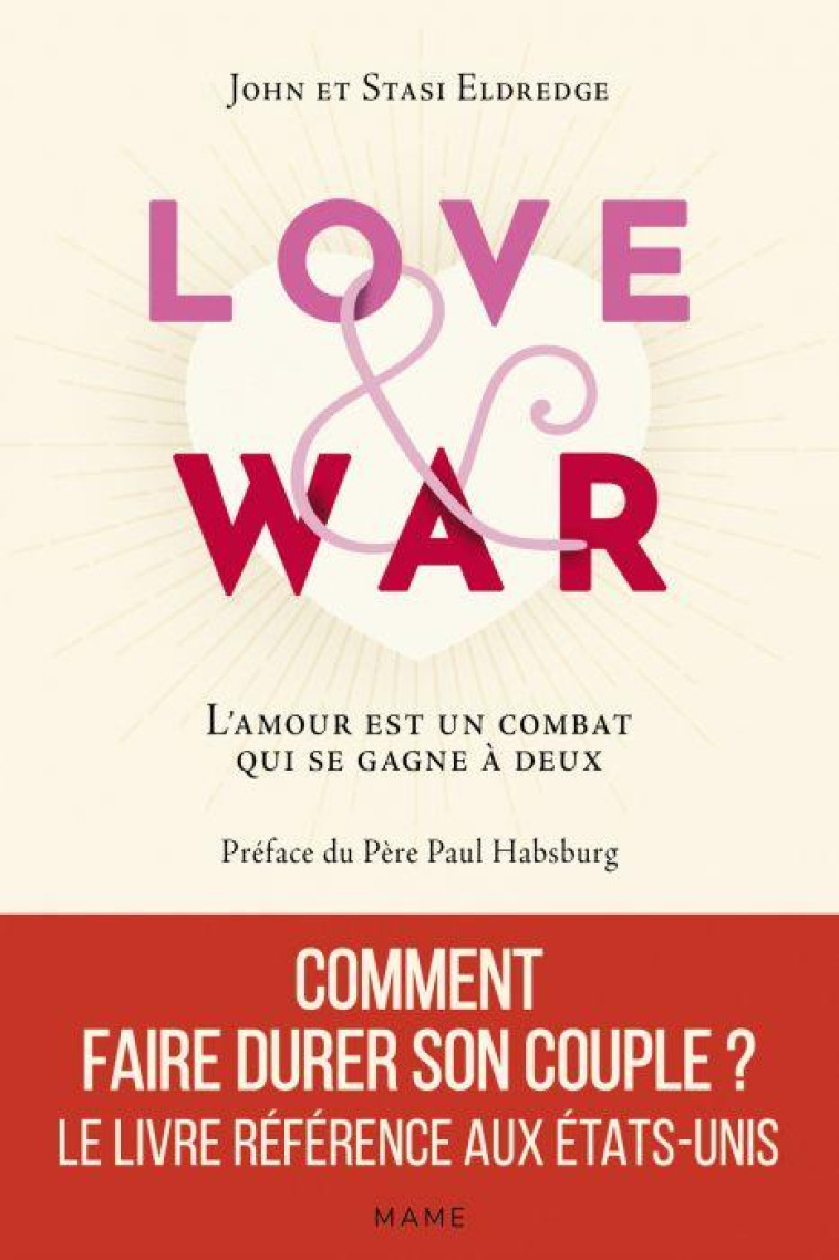 LOVE AND WAR. L'AMOUR EST UN COMBAT QUI SE GAGNE A DEUX - ELDREDGE/HABSBURG - MAME