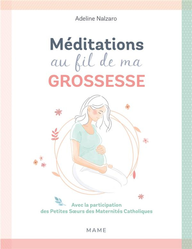 MEDITATIONS AU FIL DE MA GROSSESSE - ADELINE NALZARO - MAME