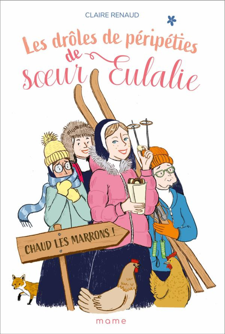 LES DROLES DE PERIPETIES DE SOEUR EULALIE - TOME 2 - CHAUD LES MARRONS ! - RENAUD/RUBINI - MAME