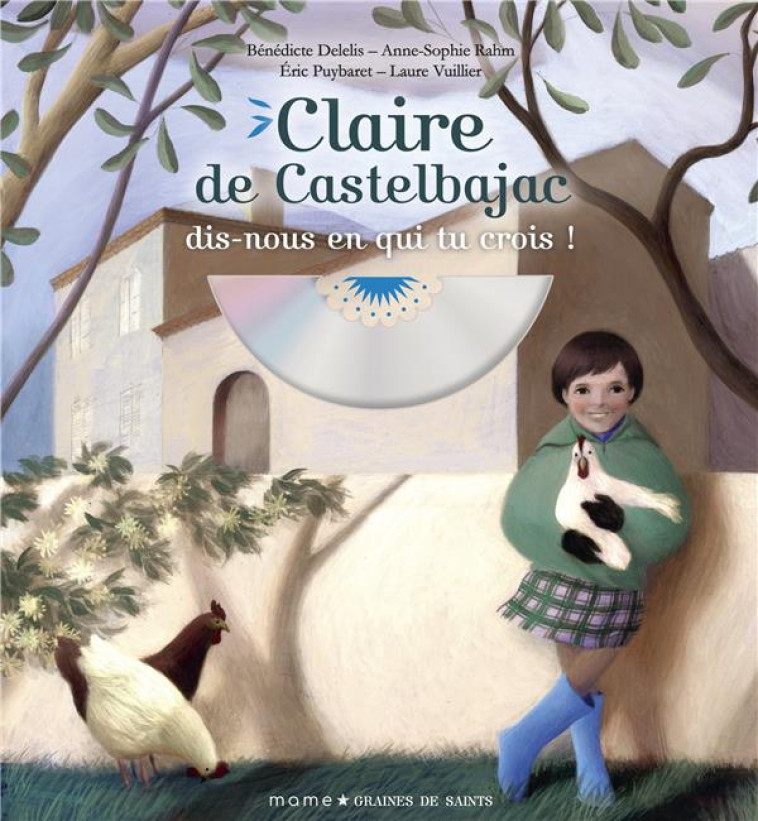 CLAIRE DE CASTELBAJAC, DIS-NOUS EN QUI TU CROIS - DELELIS/PUYBARET - MAME