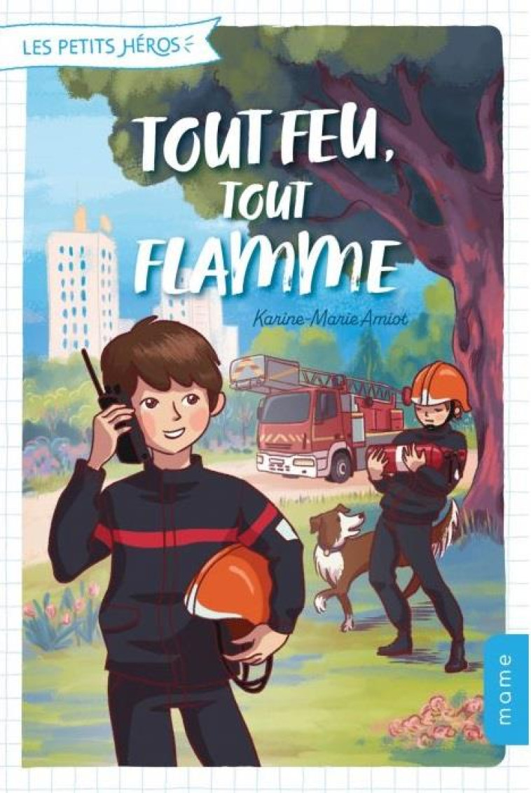 TOUT FEU, TOUT FLAMME, TOME 1 - AMIOT KARINE-MARIE - MAME