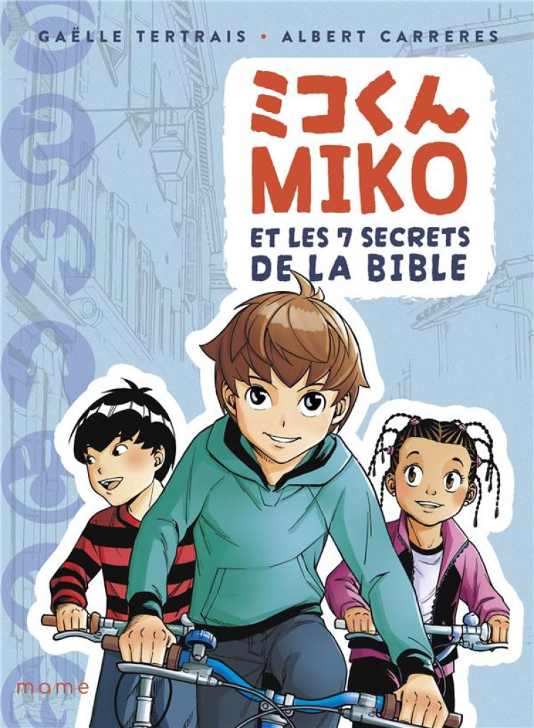 MIKO ET LES 7 SECRETS DE LA BIBLE - TERTRAIS/CARRERES - MAME