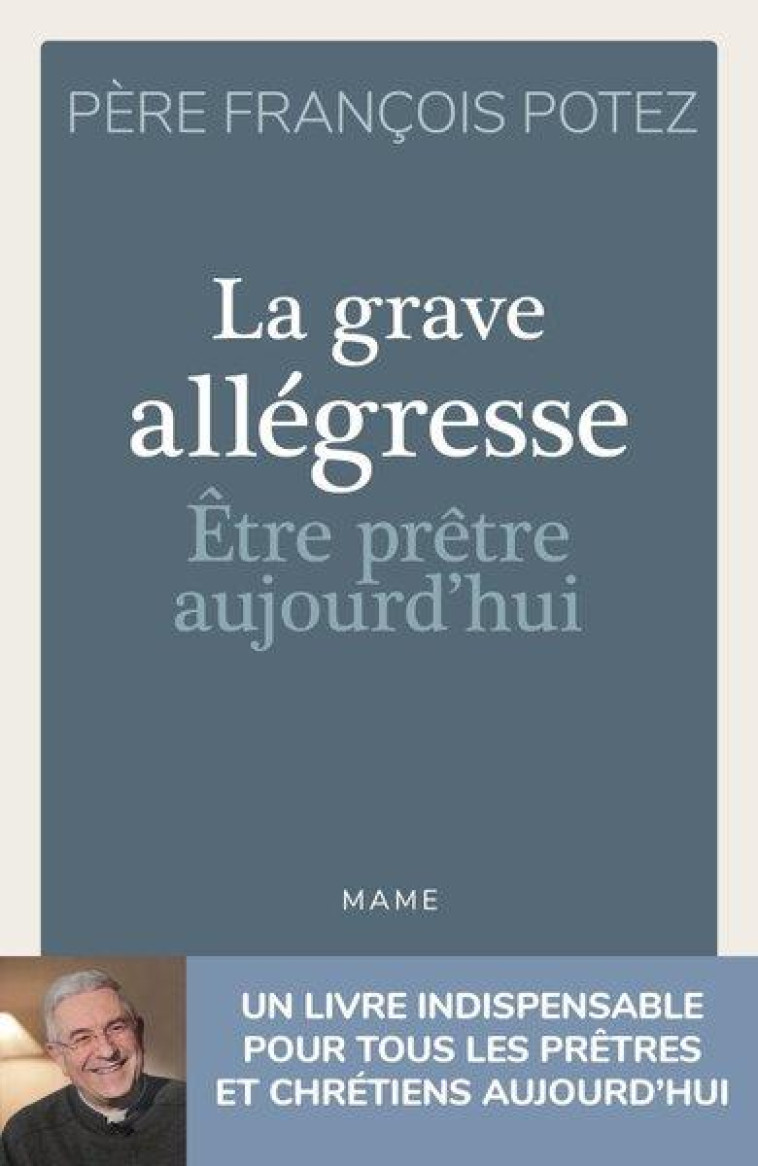 LA GRAVE ALLEGRESSE - ETRE PRETRE AUJOURD'HUI - POTEZ FRANCOIS - MAME