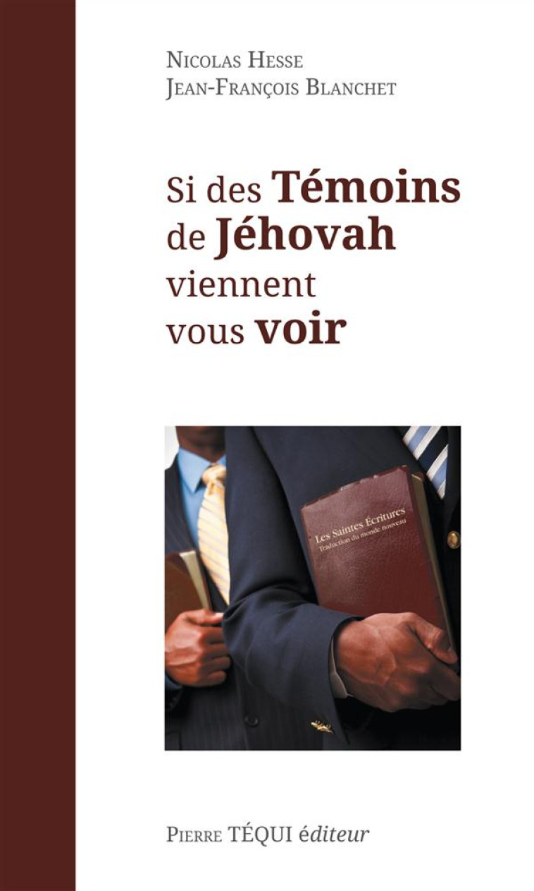 SI DES TEMOINS DE JEHOVAH VIENNENT VOUS VOIR - BLANCHET/HESSE - TEQUI