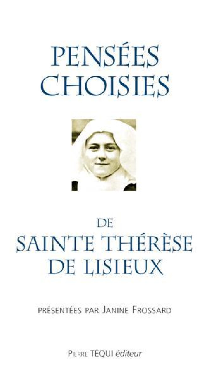 THERESE DE L'ENFANT JESUS. PENSEES CHOISIES - JANINE FROSSARD - TEQUI