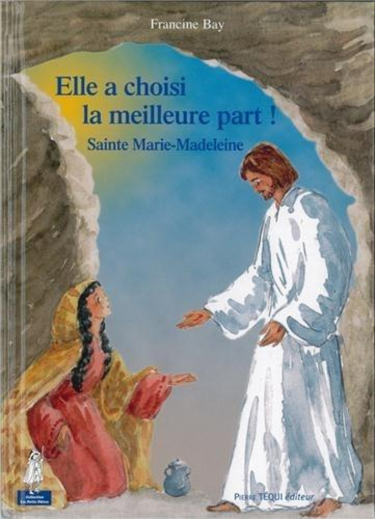 ELLE A CHOISI LA MEILLEURE PART !  SAINTE MARIE-MADELEINE - FRANCINE BAY - TEQUI