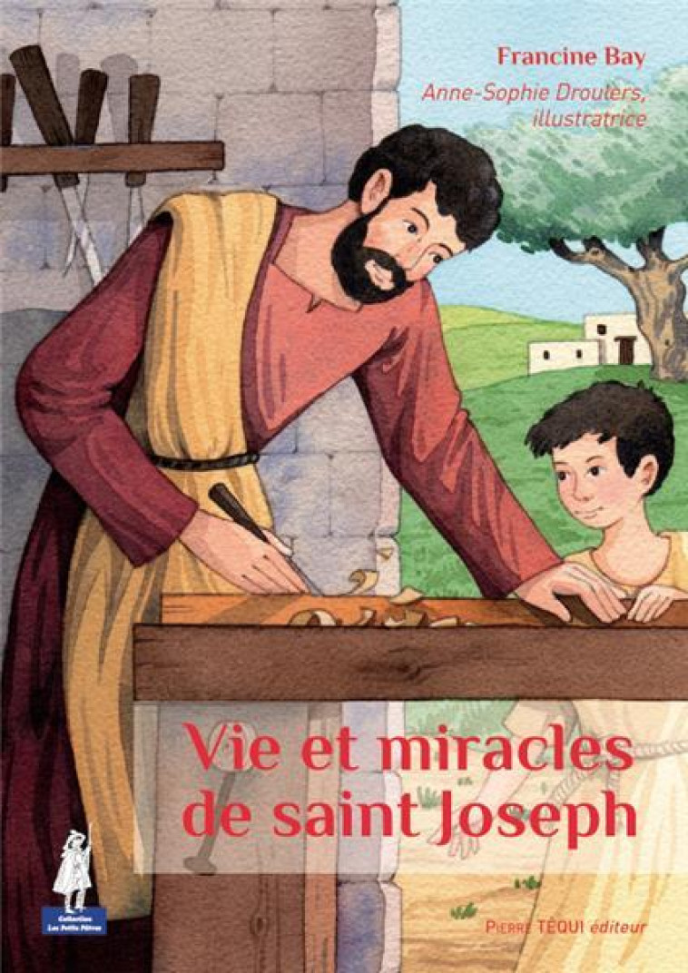 VIE ET MIRACLES DE SAINT JOSEPH - FRANCINE BAY - Téqui