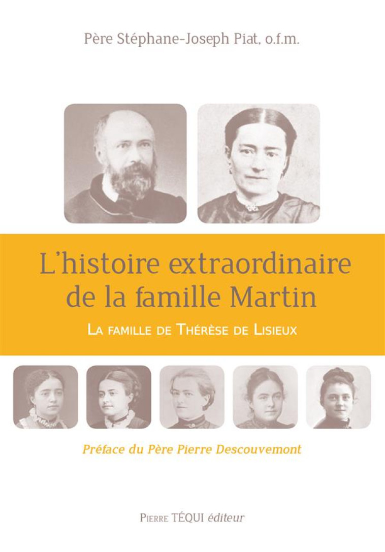 L'HISTOIRE EXTRAORDINAIRE DE LA FAMILLE MARTIN - PIAT/DESCOUVEMONT - Téqui