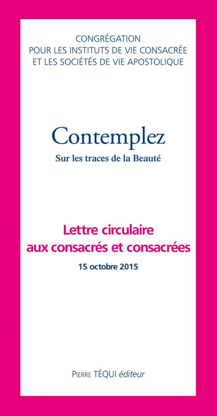 CONTEMPLEZ - SUR LES TRACES DE LA BEAUTE - CONGREGATION POUR LES INSTITUT - Téqui