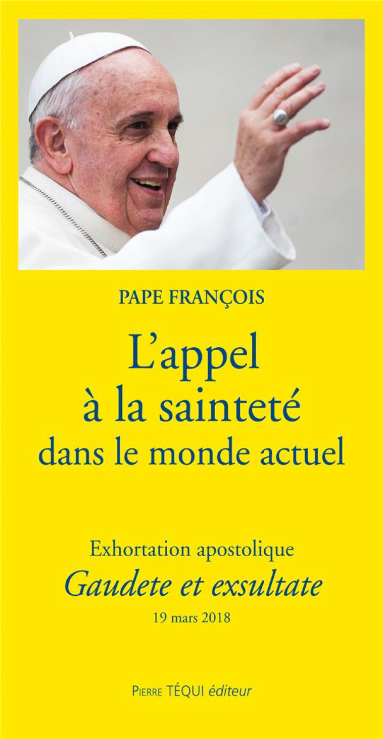 L'APPEL A LA SAINTETE DANS LE MONDE ACTUEL - PAPE FRANCOIS - TEQUI