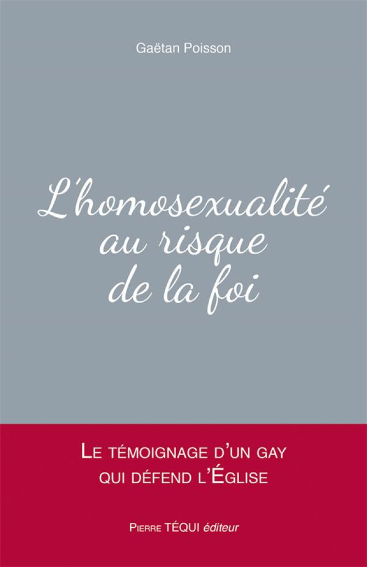 L'HOMOSEXUALITE AU RISQUE DE LA FOI - POISSON/BIZIEN - TEQUI