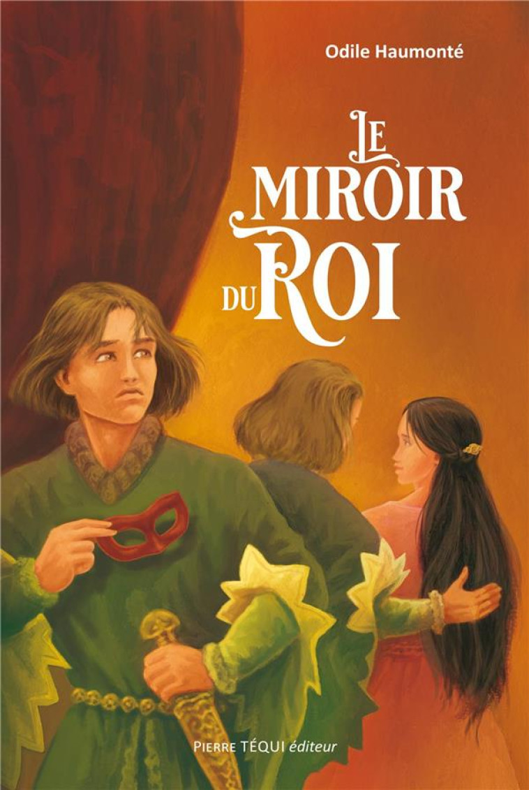 LE MIROIR DU ROI - ODILE HAUMONTE - TEQUI