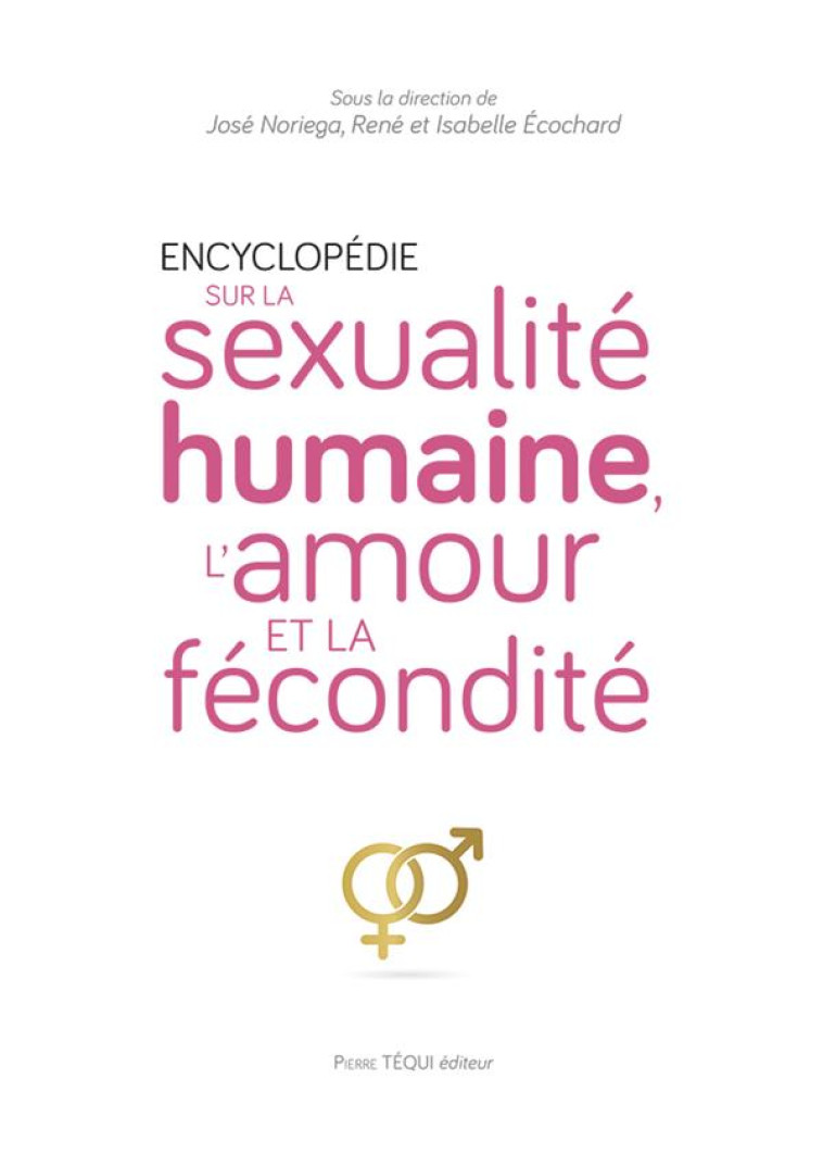 ENCYCLOPEDIE SUR LA SEXUALITE HUMAINE, L'AMOUR ET LA FECONDITE - NORIEGA/ECOCHARD - TEQUI