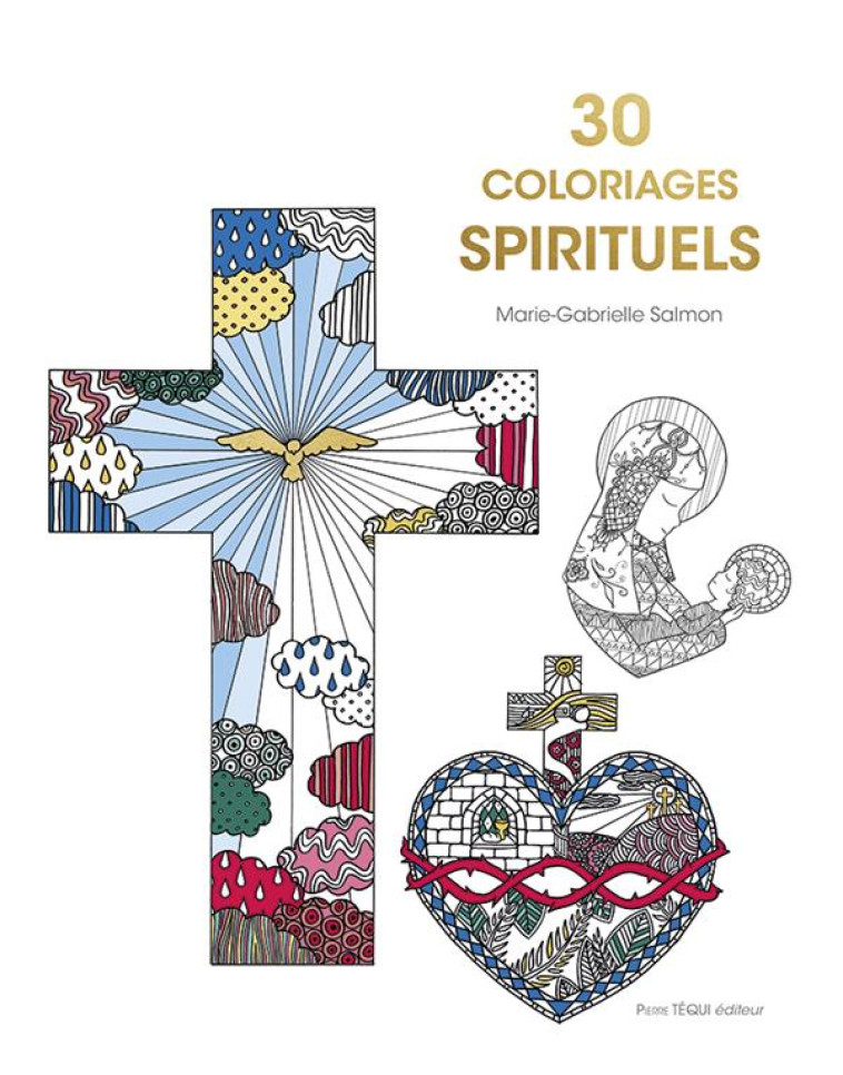 30 COLORIAGES SPIRITUELS - EDITION ILLUSTREE - SALMON M-G. - TEQUI