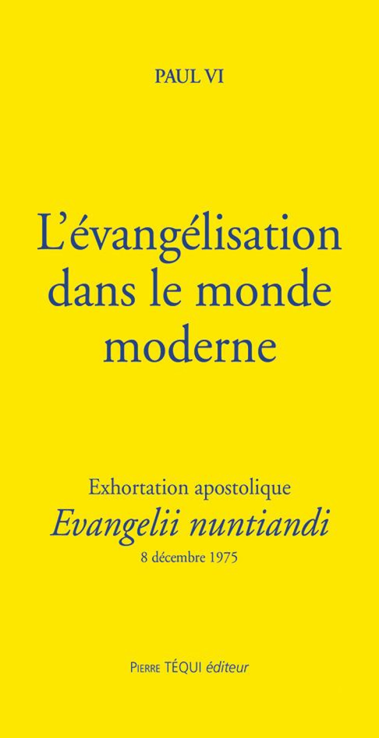 L'EVANGELISATION DANS LE MONDE MODERNE - EXHORTATION APOSTOLIQUE EVANGELII NUNTIANDI - PAUL VI - TEQUI