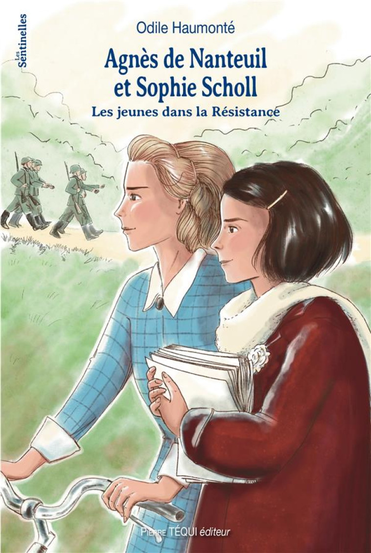 AGNES DE NANTEUIL ET SOPHIE SCHOLL - LES JEUNES DANS LA RESISTANCE - EDITION ILLUSTREE - HAUMONTE/LARROQUE - TEQUI