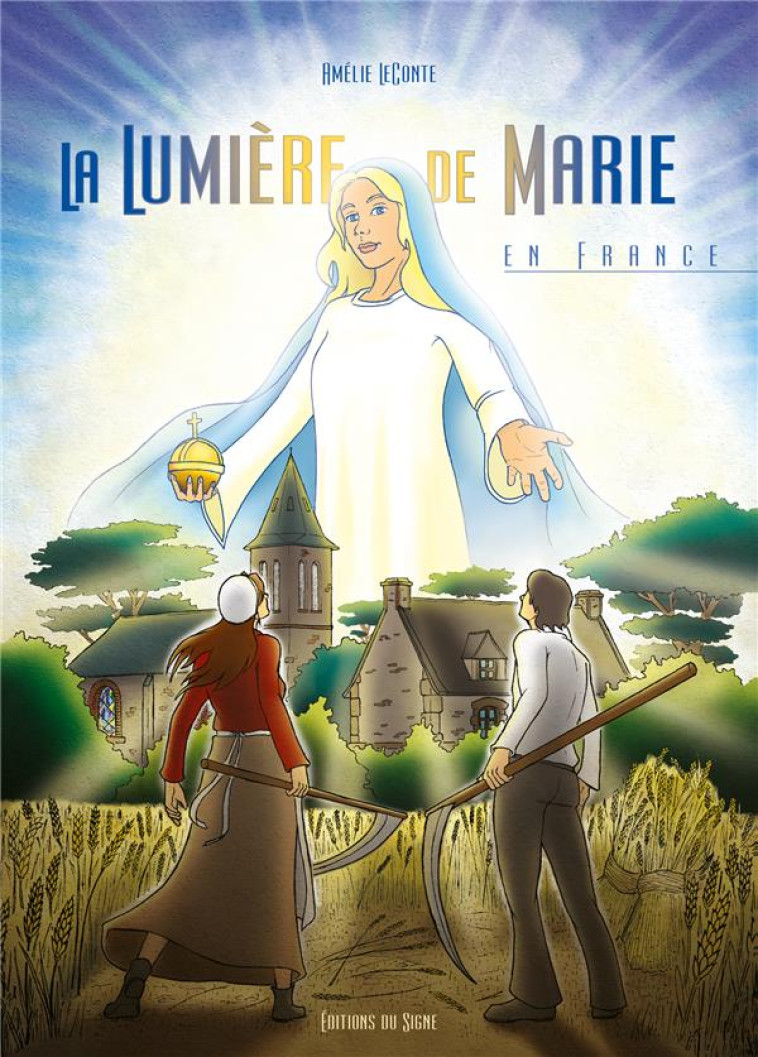 LA LUMIERE DE MARIE EN FRANCE - AMELIE LECONTE - SIGNE