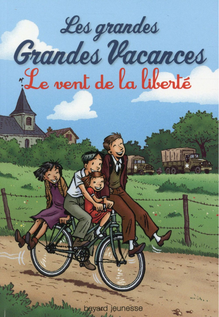 LES GRANDES GRANDES VACANCES TOME 04 - LE VENT DE LA LIBERTE - MICHEL LEYDIER - Bayard Jeunesse