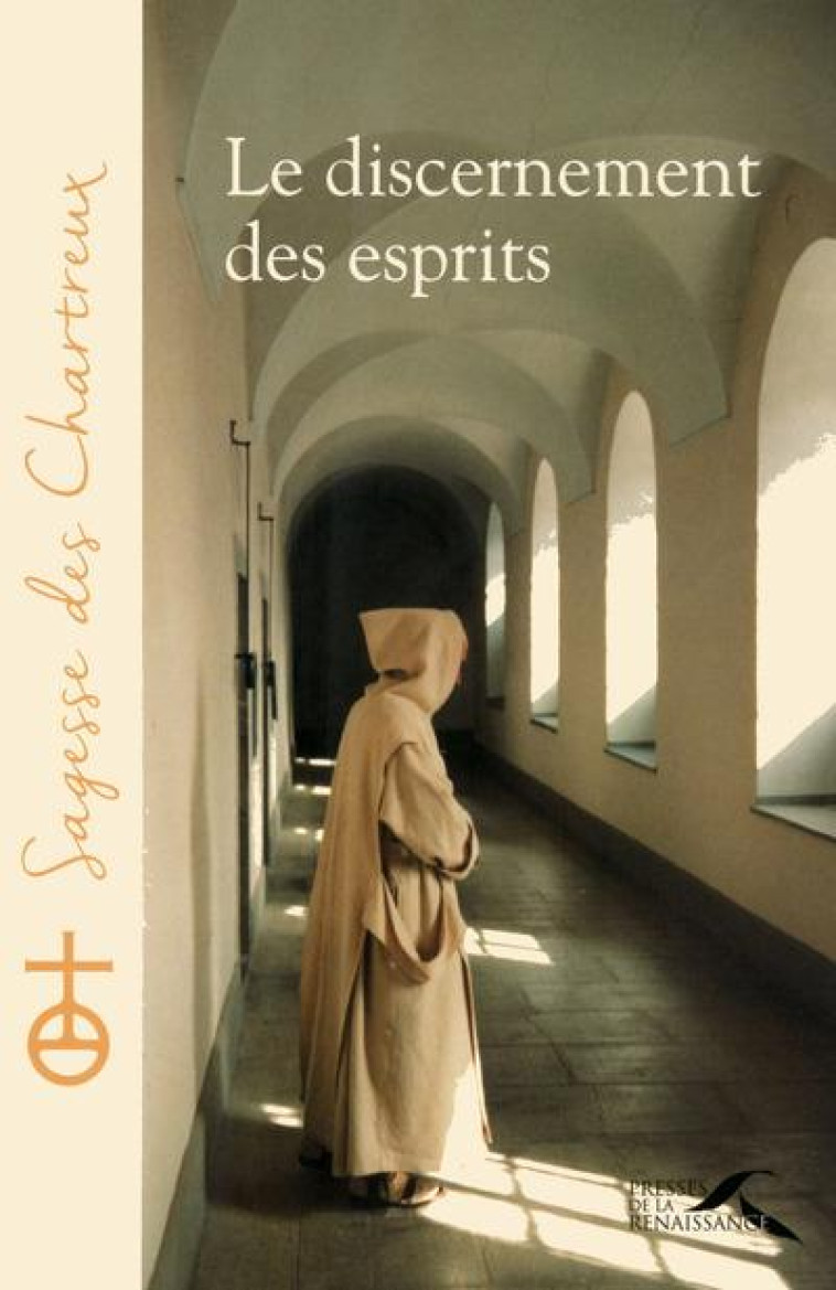 LE DISCERNEMENT DES ESPRITS - UN CHARTREUX - Presses de la Renaissance