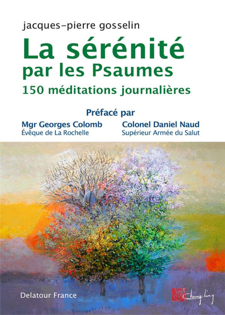 LA SERENITE PAR LES PSAUMES - 150 MEDITATIONS JOURNALIERES - J-P. GOSSELIN - DELATOUR