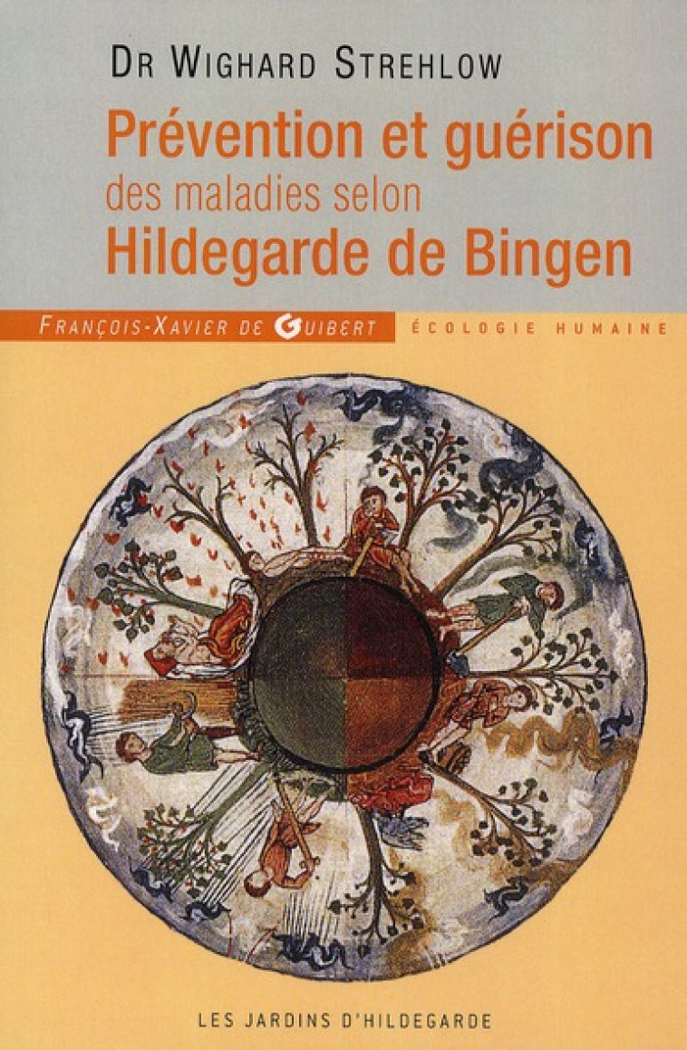 PR?VENTION ET GU?RISON DES MALADIES SELON HILDEGARDE DE BINGEN - WIGHARD STREHLOW - OEIL FX DE GUIB