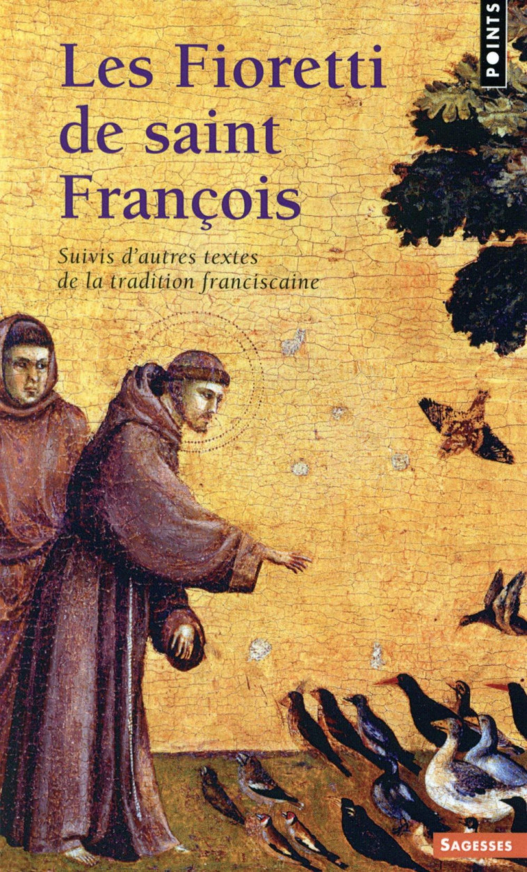 LES FIORETTI DE SAINT FRANCOIS. SUIVIS D'AUTRES TEXTES DE LA TRADITION FRANCISCAINE ((REEDITION)) - FRANCOIS D'ASSISE - Points