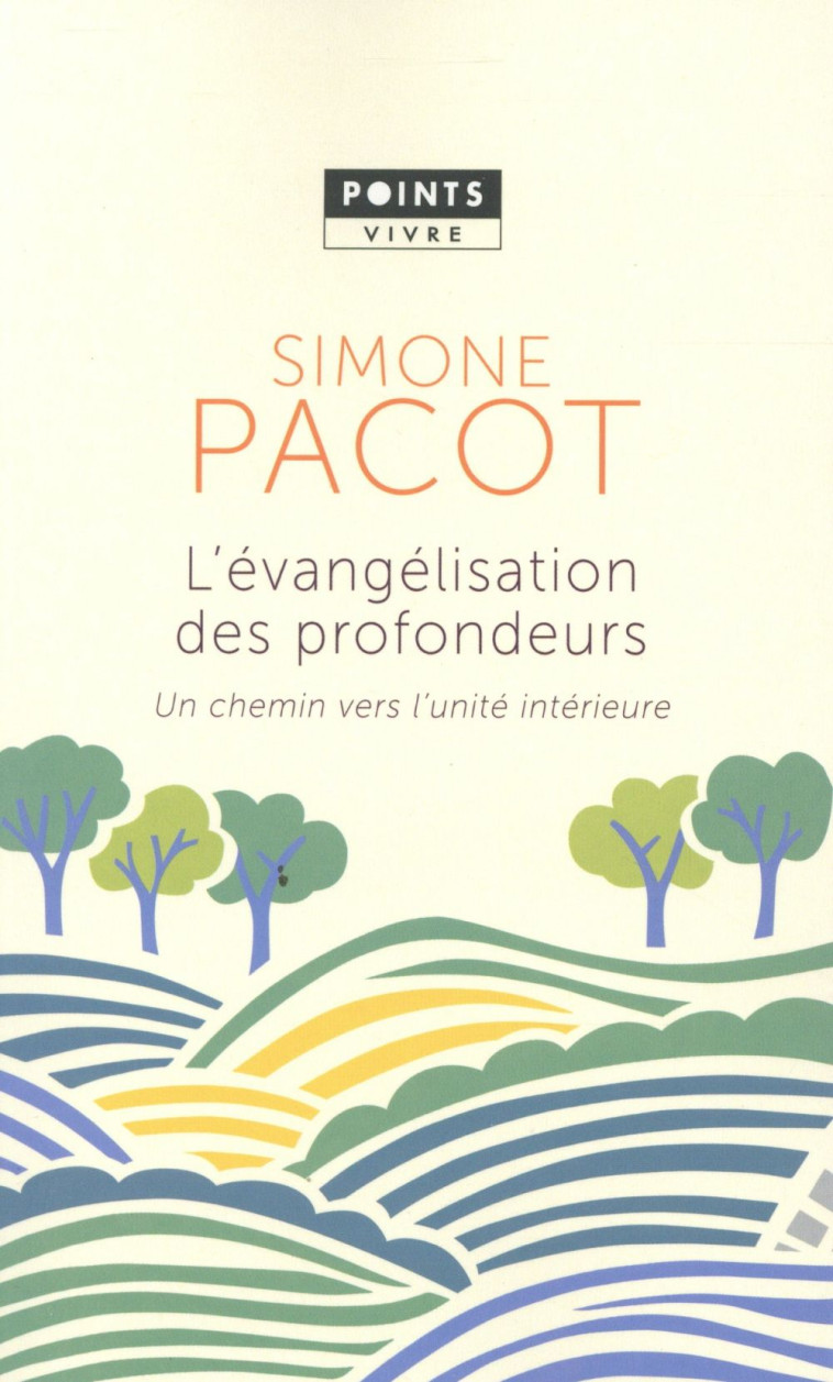 L'EVANGELISATION DES PROFONDEURS. UN CHEMIN VERS L'UNITE INTERIEURE - SIMONE PACOT - Points