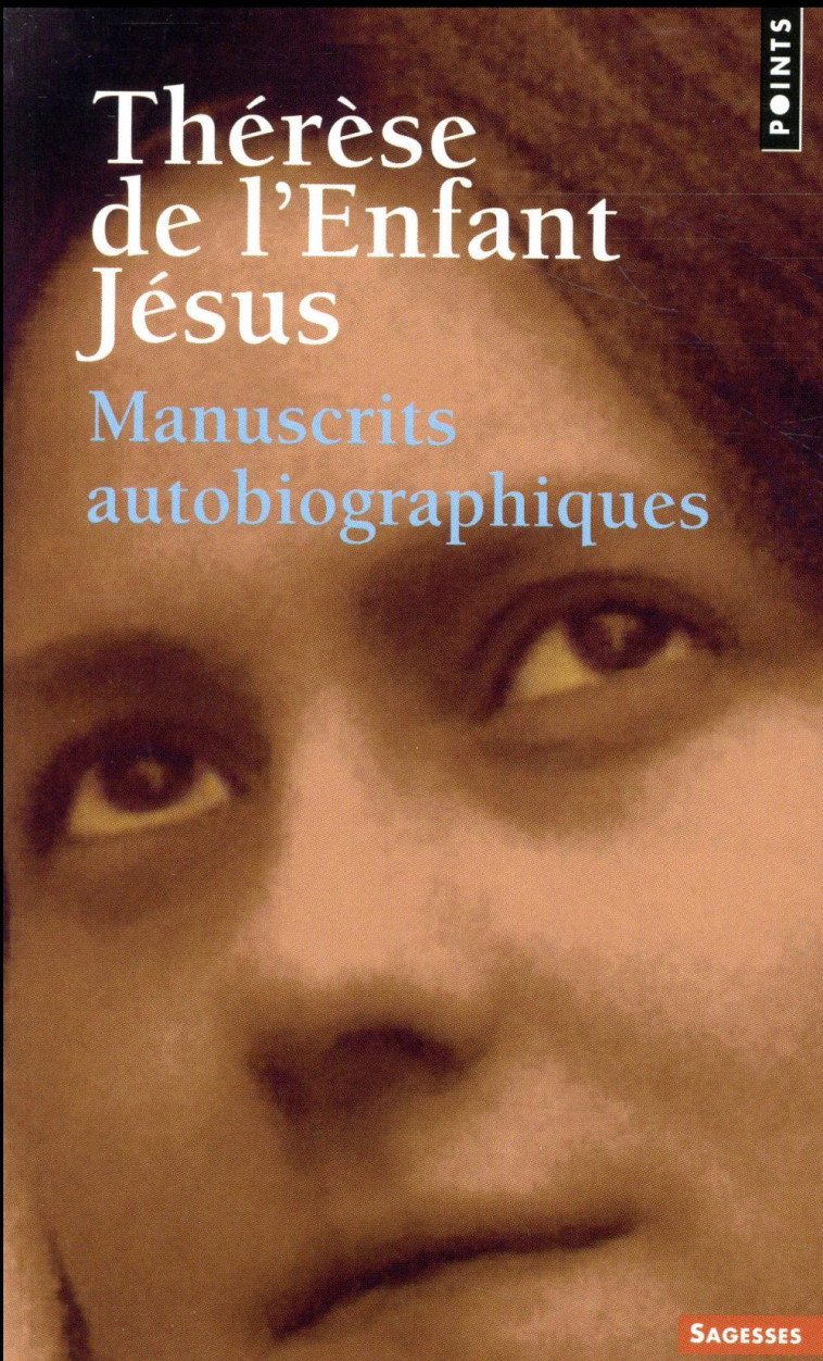 MANUSCRITS AUTOBIOGRAPHIQUES (REEDITION) - THERESE DE L'ENFANT JESUS - Points