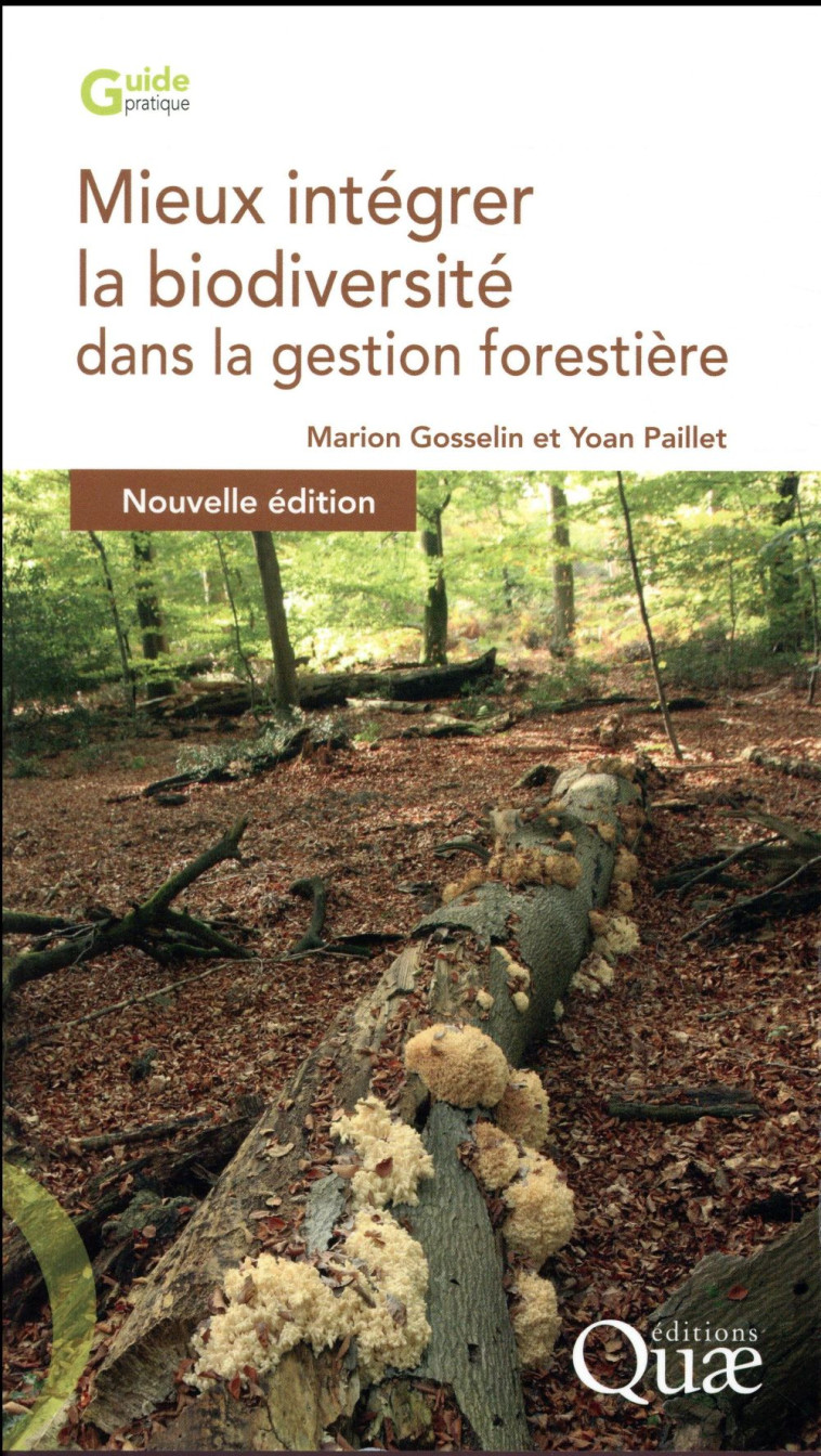 MIEUX INTEGRER LA BIODIVERSITE DANS LA GESTION FORESTIERE - NOUVELLE EDITION - GOSSELIN/PAILLET - Quae