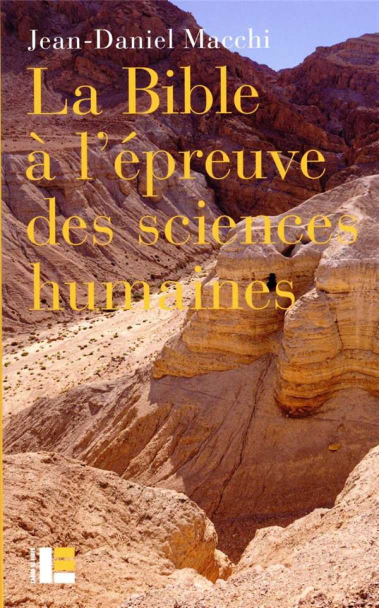 LA BIBLE A L'EPREUVE DES SCIENCES HUMAINES - INTRDUCTION A L'ANALYSE CRITIQUE DE LA BIBLE HEBRAIQUE - MACCHI JEAN-DANIEL - SLATKINE