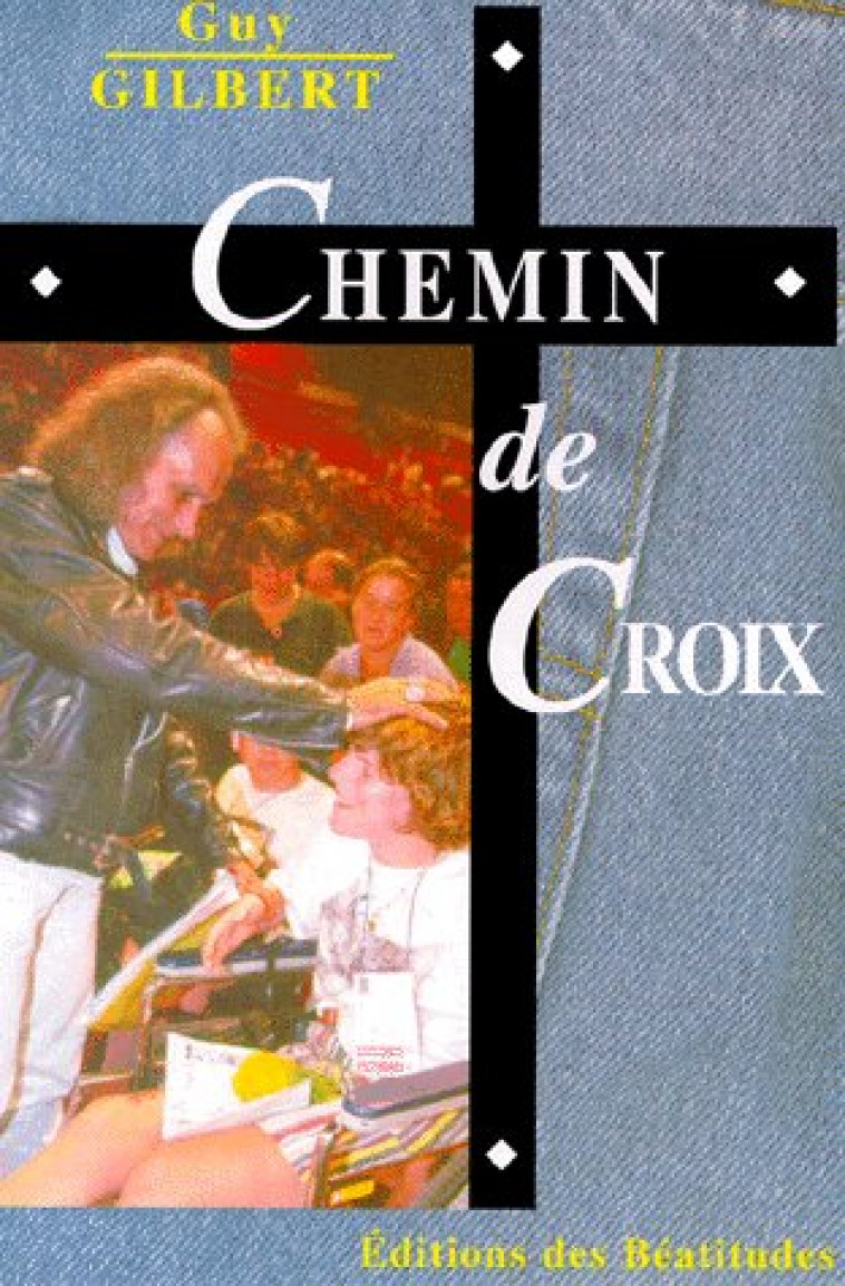 CHEMIN DE CROIX - PERE GUY GILBERT - BEATITUDES