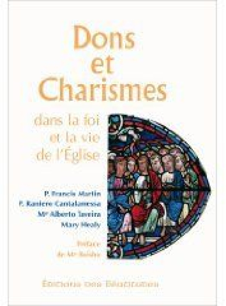 DONS ET CHARISMES DANS LA FOI ET LA VIE DE L'EGLISE - MARTIN/CANTALAMESSA/HEALY - BEATITUDES