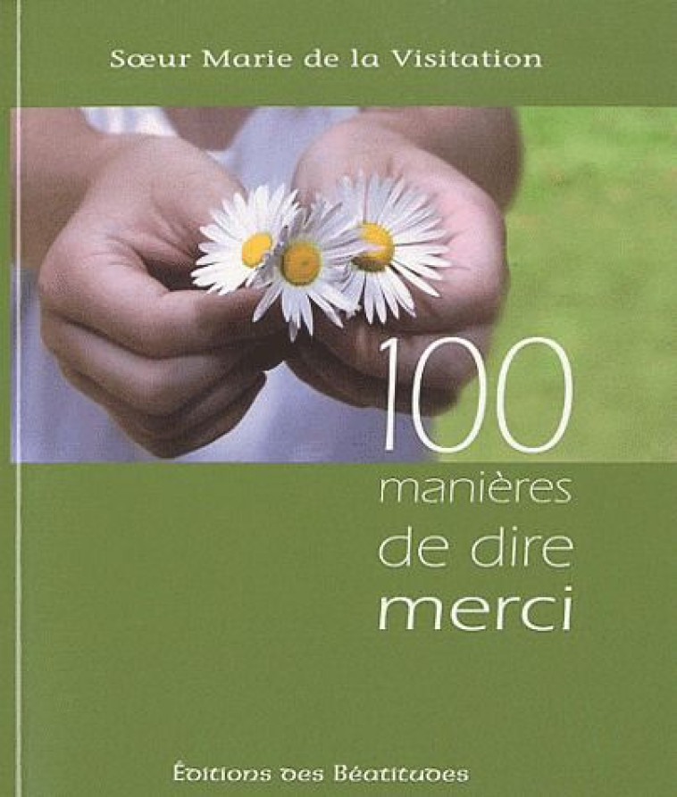 100 MANI?RES DE DIRE MERCI - SR MARIE DE LA VISITATION - BEATITUDES