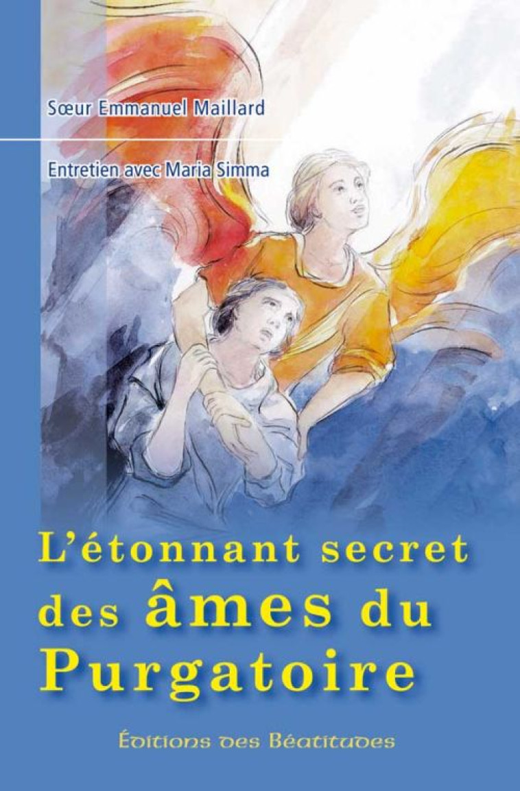 L'?TONNANT SECRET DES ?MES DU PURGATOIRE - MARIA SIMMA/SR EMMANUEL - BEATITUDES