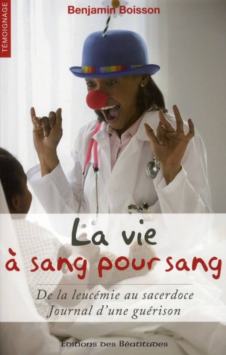 LA VIE A SANG POUR SANG - BOISSON BENJAMIN - BEATITUDES