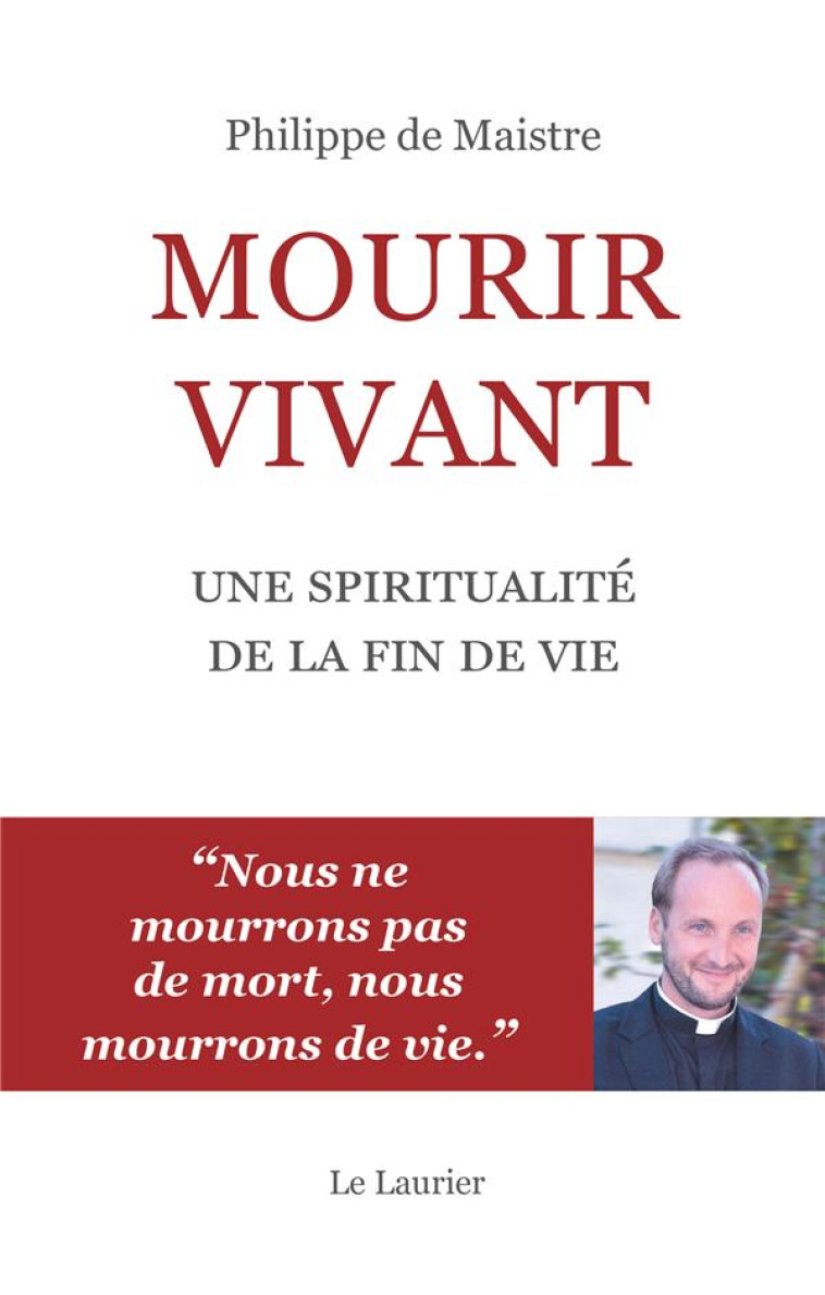 MOURIR VIVANT - PHILIPPE DE MAISTRE - LAURIER