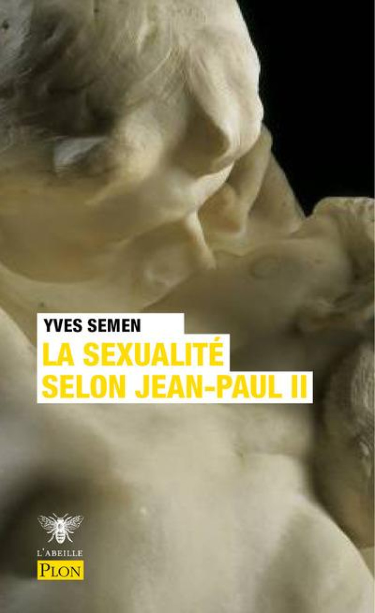 LA SEXUALITE SELON JEAN-PAUL II - SEMEN YVES - PLON