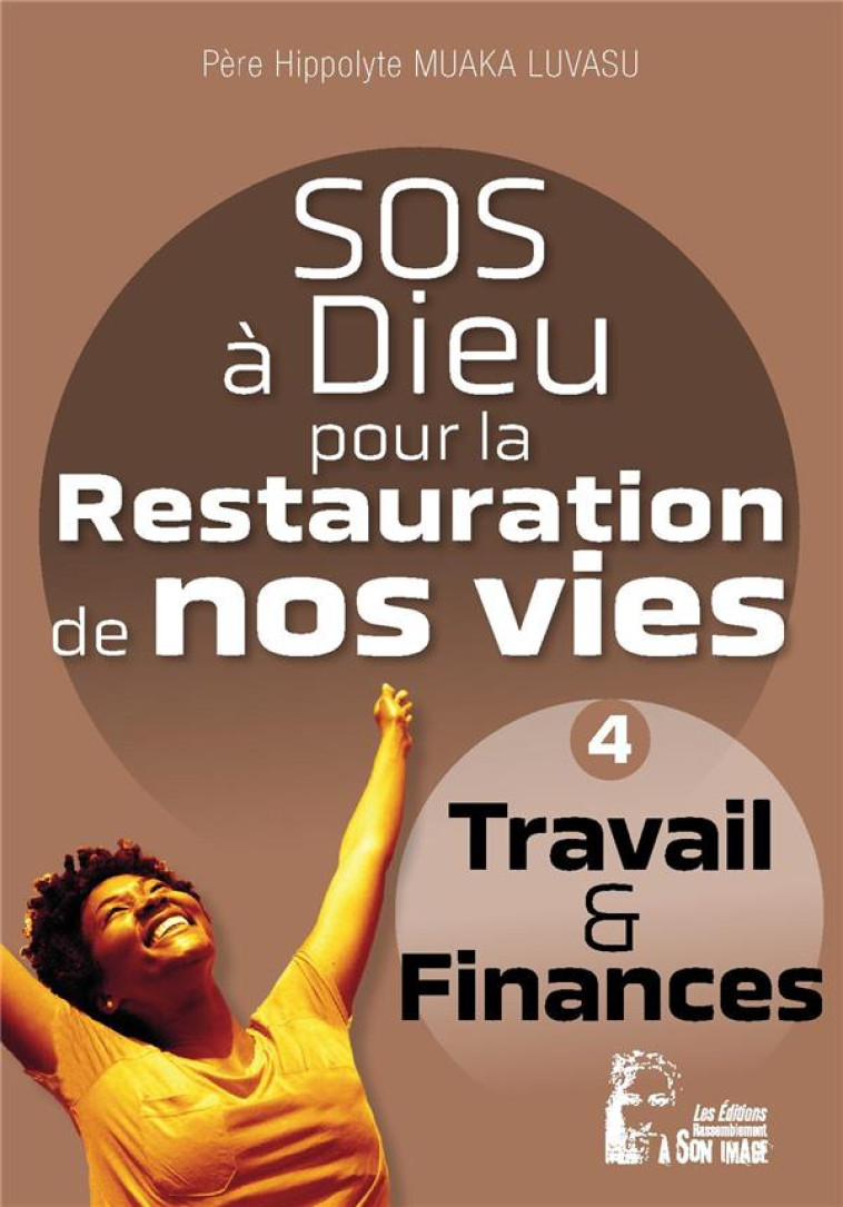 SOS A DIEU POUR LA RESTAURATION DE NOS VIES - L5078 - TRAVAIL ET FINANCE - MUAKA LUSAVU HIPPOLY - RA IMAGE