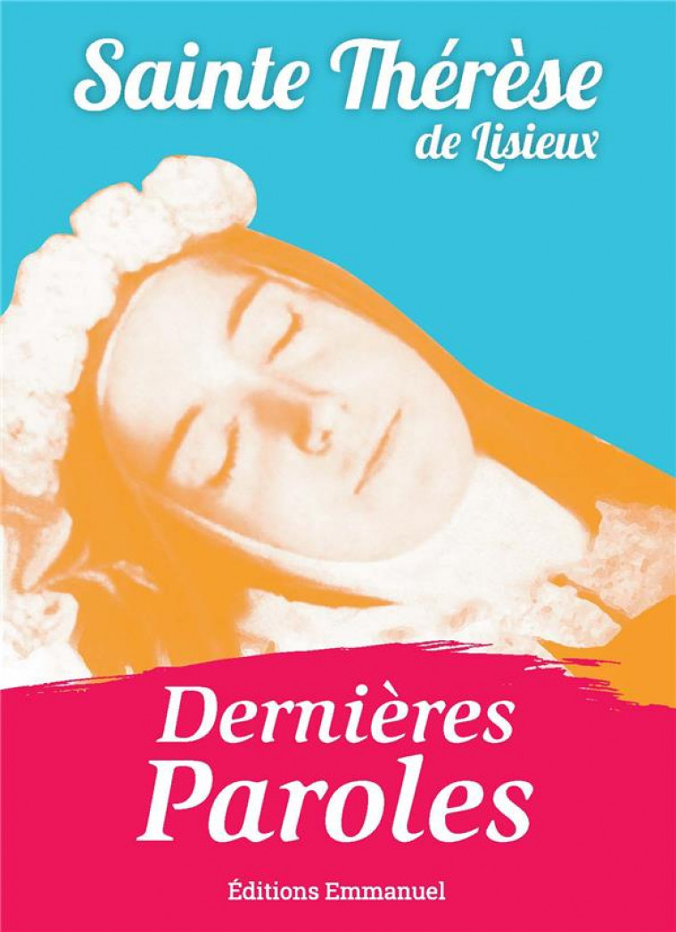 DERNIERES PAROLES - THERESE DE LISIEUX - EMMANUEL