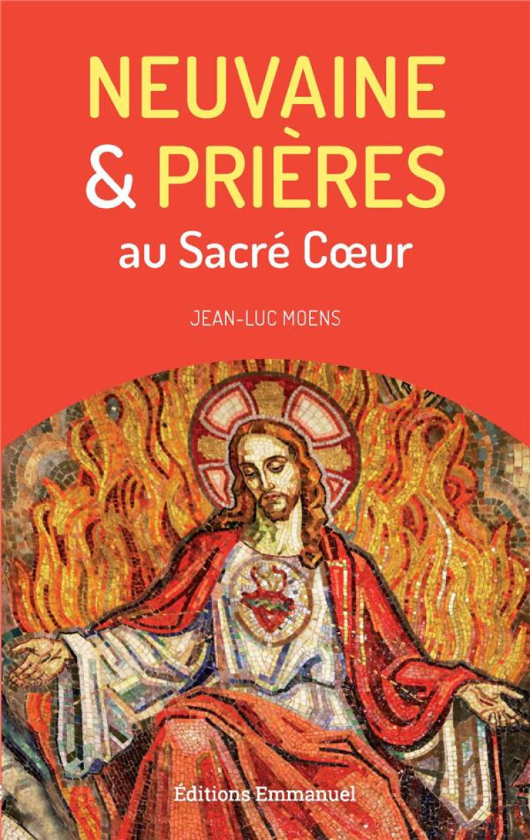 NEUVAINE ET PRIERES AU SACRE CA UR - MOENS JEAN-LUC - EMMANUEL