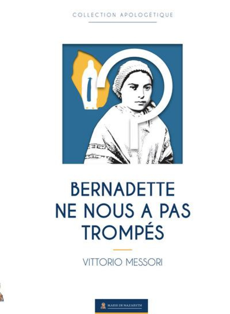 BERNADETTE NE NOUS PAS TROMPES - ASSOCIATION MARIE DE - BOOKS ON DEMAND