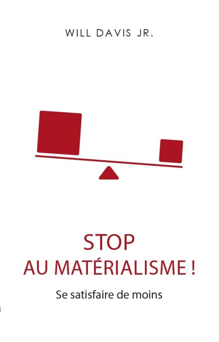 STOP AU MATERIALISME ! - SE SATISFAIRE DE MOINS - DAVIS JR WILL - CLC26