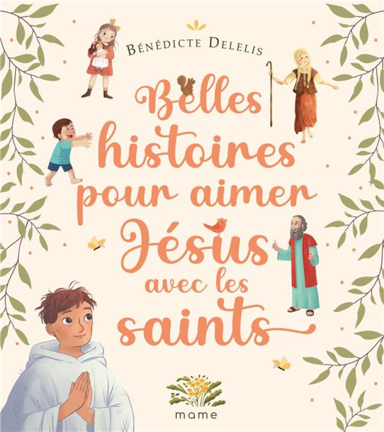 BELLES HISTOIRES POUR AIMER JESUS AVEC LES SAINTS - DELELIS/FALLBERG - MAME