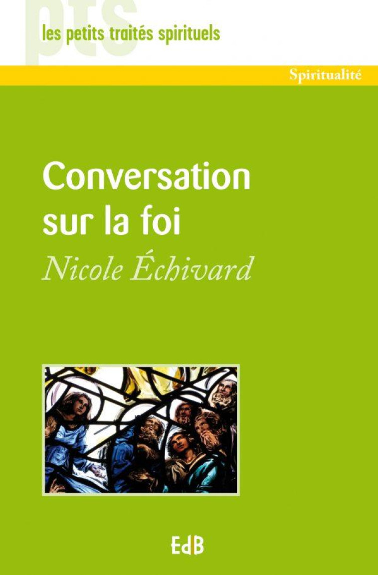 CONVERSATION SUR LA FOI - PTS - NICOLE ECHIVARD - BEATITUDES