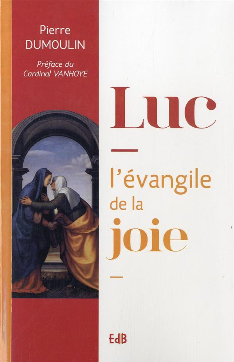 LUC, L'EVANGILE DE LA JOIE - PIERRE DUMOULIN - Ed. des Béatitudes