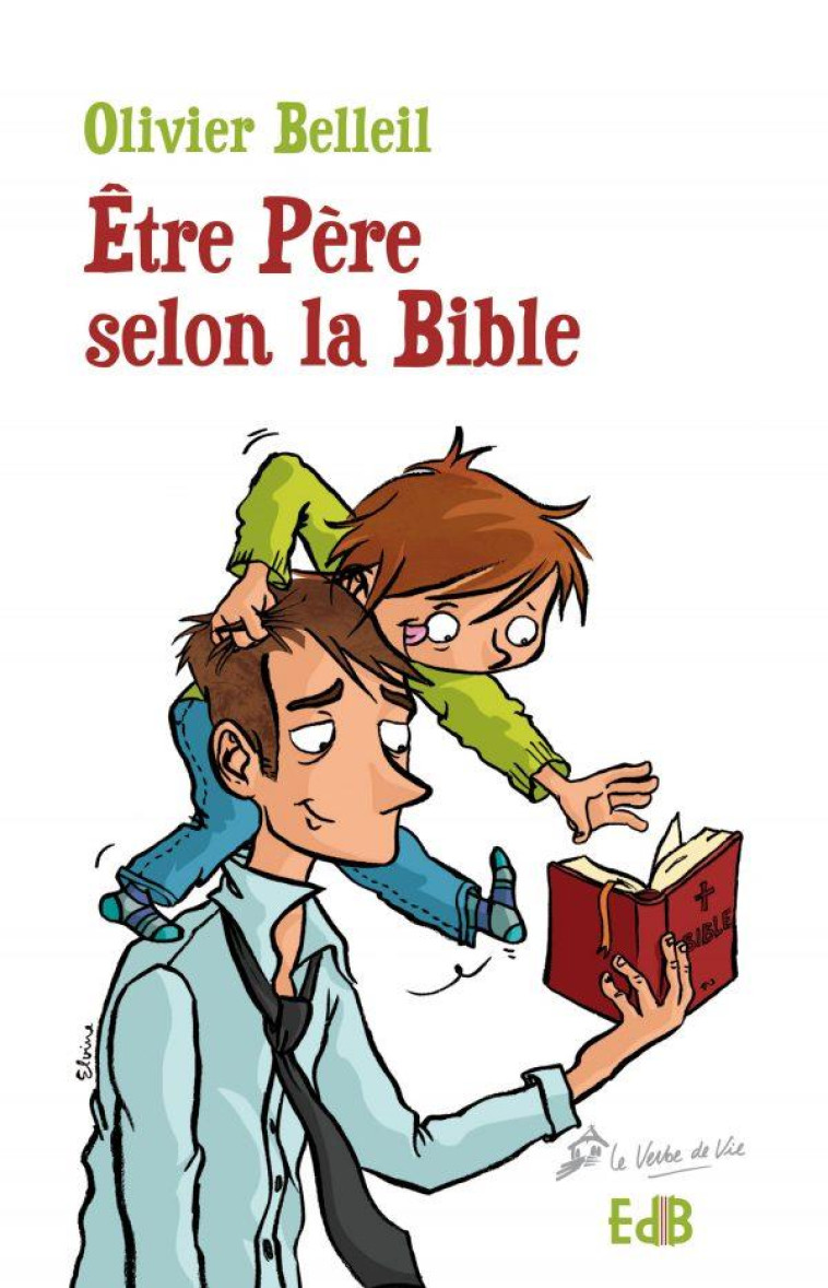 ETRE P?RE SELON LA  BIBLE - OLIVIER BELEIL - Ed. des Béatitudes