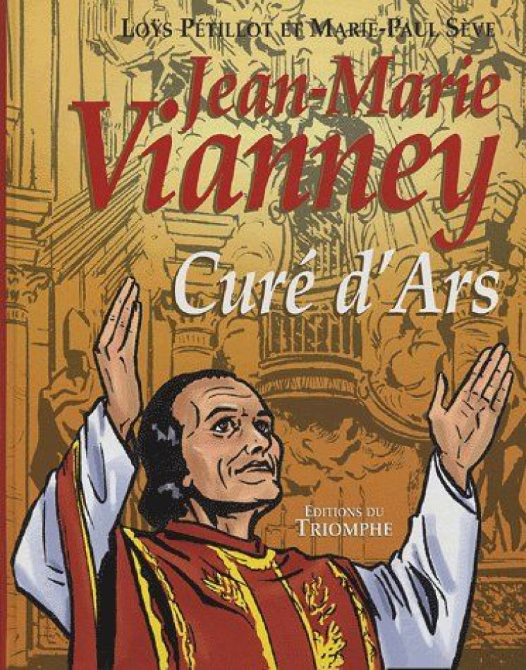 JEAN-MARIE VIANNEY, CURE D'ARS - XXX - TRIOMPHE