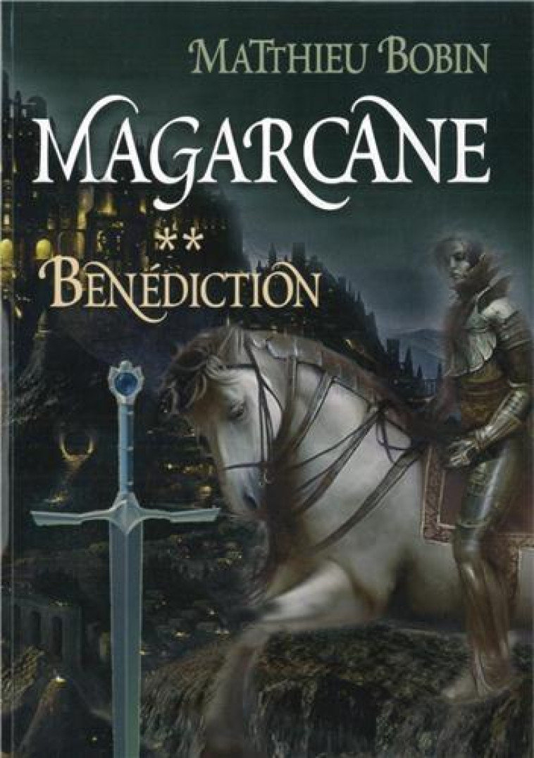 MAGARCANE TOME 2 - BENEDICTION, TOME 2 - XXX - TRIOMPHE