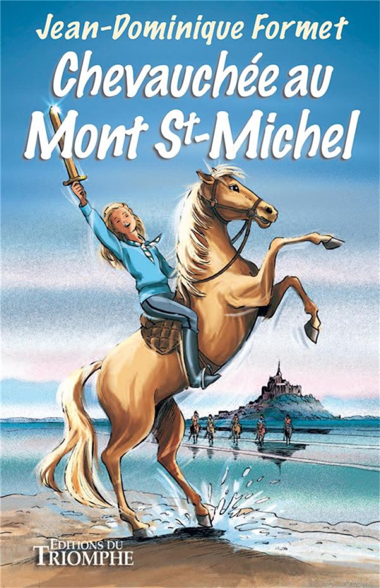 CHEVAUCHEE AU MONT SAINT-MICHEL, TOME 8 - XXX - Triomphe